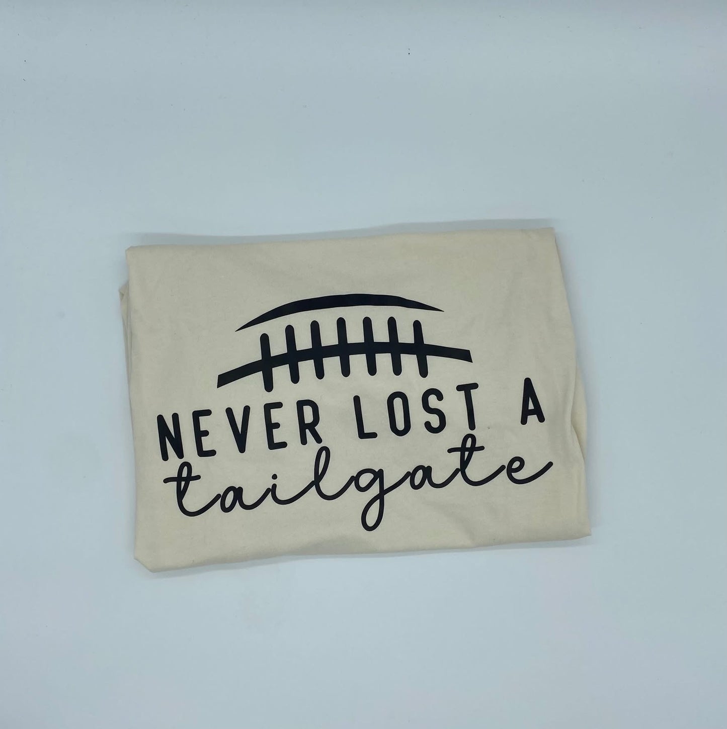 Never Lost a Tailgate Shirt