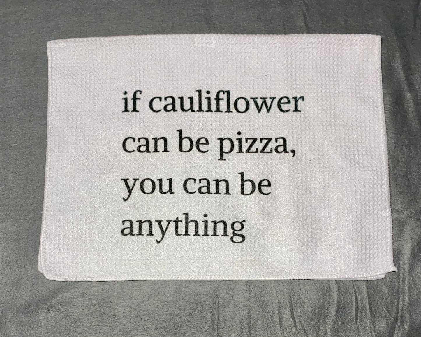 If Cauliflower can be Pizza, You can be Anything